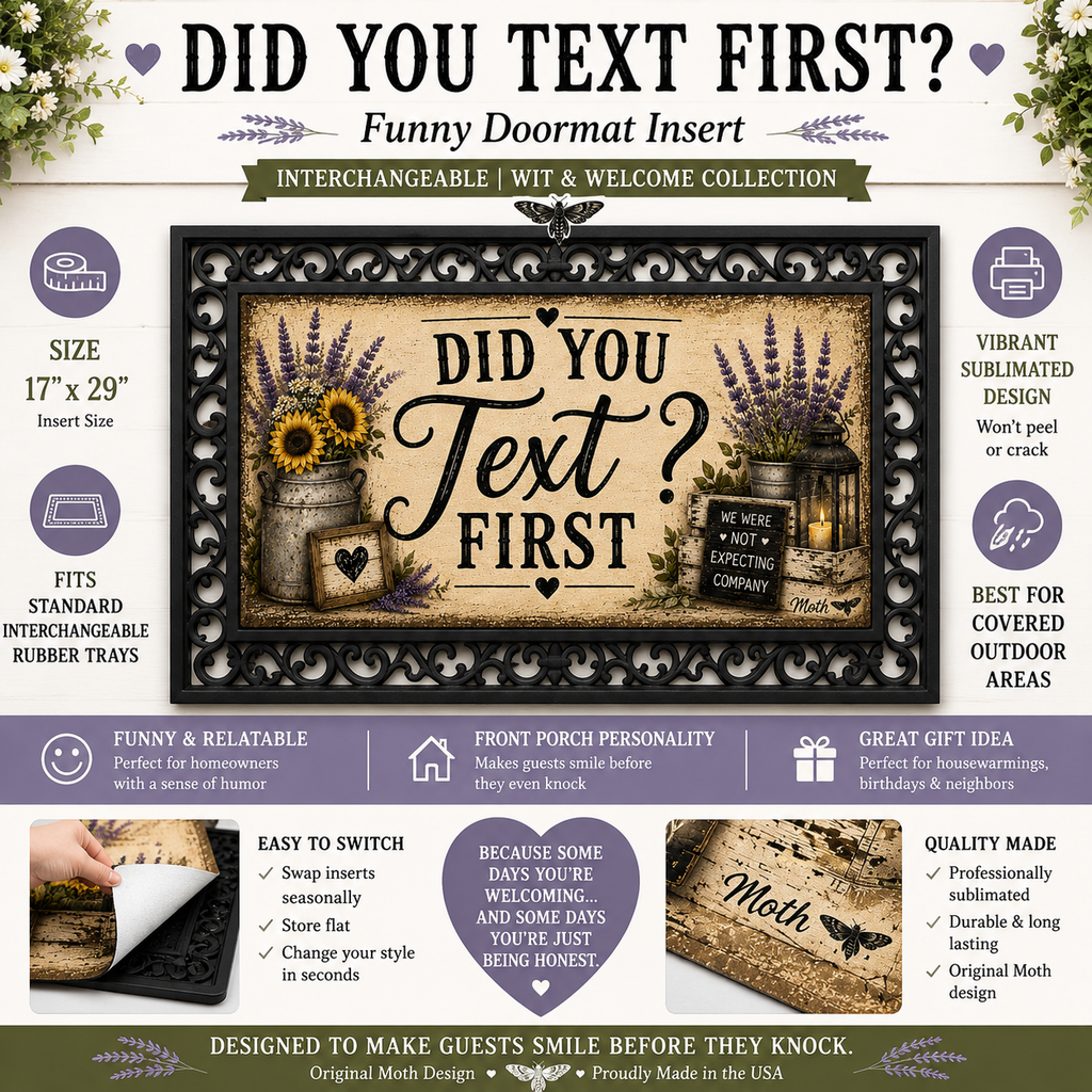 Did You Text First? | Funny Welcome Doormat & Insert